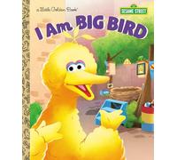 I Am Big Bird (Sesame Street) (Little Golden Book)