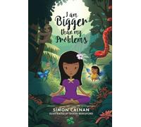 I Am Bigger Than My Problems: A children's Book to help kids to feel strong and worthy when challenges arise