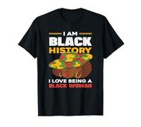 I Am Black History I Love Being Black Woman T-Shirt