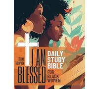 I Am Blessed Daily Study Bible for Black Women. 52-Week Womens Bible Study Workbook: Selected Scripture Readings, Reflections and Inspirational Affirmations to Overcome Adversity and Connect With God