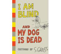 I Am Blind And My Dog Is Dead: Cartoons by Sam Gross