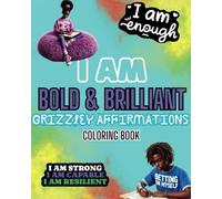 I Am Bold & Brilliant Grizzley Affirmations Coloring Book