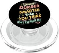 I Am Both Dumber and Smarter Than You Think Dont Estimate Me PopSockets PopGrip for MagSafe