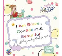 I Am Brave Confident & Beautifull: educational reading and coloring book, become brave and successful girl for girls ages 3-18+