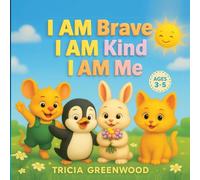 I Am Brave, I Am Kind, I Am Me