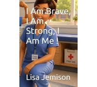 I Am Brave, I Am Strong, I Am Me: 5 (Different Is Wonderful)