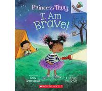 I Am Brave!: Volume 5 (Princess Truly; Scholastic Acorn, 5)