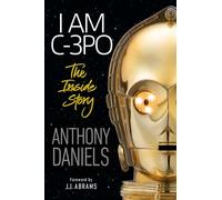 I Am C-3po: The Inside Story