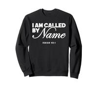I Am Called By Name Christian Inspirational Sweatshirt