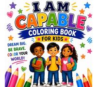 "I Am Capable": Children's coloring book to encourage children anything is possible.