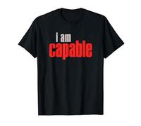 I Am Capable T-Shirt Something Worthy To Face T-Shirt