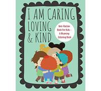 I Am Caring, Loving & Kind: Anti-Racism Book For Kids - A Rhyming Coloring Book: 1 (Modern Coloring & Activity Books for Kids)