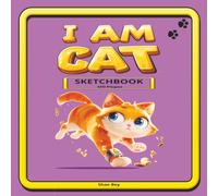 I Am Cat Sketchbook: A Cute Square Sketchbook for Drawing, Doodling, Manga, Cartoons & Creative Art | 120 Blank Pages | 8.5 x 8.5
