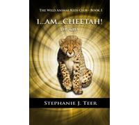 I...am...Cheetah!: The Gift (Chapter Book for Kids 8-10): Volume 1 (The Wild Animal Kids Club)