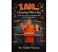 I AM Choosing Who I AM: A Self- Discovery & Confidence Book for Growing Learners