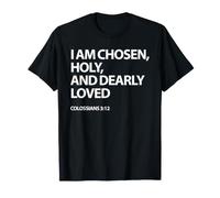 I Am Chosen, Holy, and Dearly Loved Christian Inspirational T-Shirt