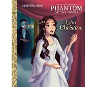 I Am Christine (Phantom of the Opera) (Little Golden Book)