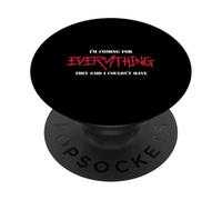 I Am Coming For Everything They Said I Couldn't Have PopSockets Adhesive PopGrip