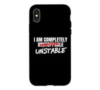 I Am Completely Unstable Funny Sarcastic Unstoppable Humor Case for iPhone X/XS