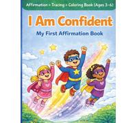 I Am Confident: Affirmation, Tracing, and Coloring Book for Kids Ages 3-6