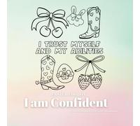 I am Confident Coloring Book for Girls Easter Edition: Filled with Affirmations for that Little Girl in Your Life Help Boost Confidence and ... am Easter Edition Coloring Books for Girls)