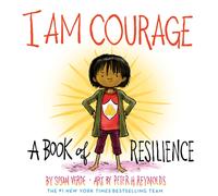 I Am Courage : A Book of Resilience