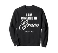 I Am Covered In Grace Christian Inspirational Sweatshirt