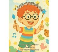 I am creative!: Exploring the Magic in My Everyday Imagination: 4 (The "I am" series, presented by The Grateful Soul Shop)