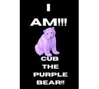 I AM Cub the PURPLE BEAR