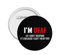 I Am Deaf If I Dont Respond Its Because I Cant Hear You Button Pins Buttons Badges Pins for Women Men Round Badges Brooch pin Button Pins Brooch pins for Men 1 PCS