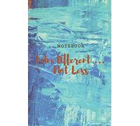 I am DIFFERENT... Not LESS: Gift Lined Notebook / Journal / Diary Gift , 100 pages, 6x9 Inches, Matt Finish Cove