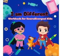 I Am Different Workbook for Neurodivergent Kids: Stories, Activities & Emotional Support for Children on the Spectrum