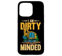 I Am Dirty Minded Excavator Construction Machinery Case for iPhone 15 Pro Max