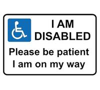 I am disabled please be patient I am on my way door sign - Self adhesive sticker (400mm x 300mm)