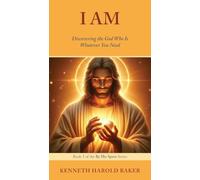 I Am: Discovering the God Who Is Whatever You Need: 5 (By His Spirit)
