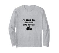 I am Doing The Heimlich not Having an Affair Funny Adult Long Sleeve T-Shirt