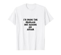 I am Doing The Heimlich not Having an Affair Funny Adult T-Shirt