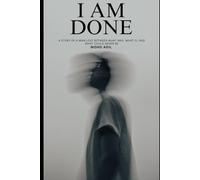 I AM DONE: A Novel About Psychology, Emotions, and Finding Focus