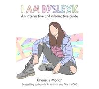 I Am Dyslexic: A Workbook: Practical Advice and Interactive Journaling for Understanding Dyslexia