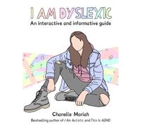 I Am Dyslexic: A Workbook : Practical Advice and Interactive Journaling for Understanding Dyslexia
