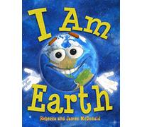 I Am Earth: An Earth Day Book for Kids (I Am Learning: Educational Series for Kids)