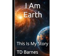 I Am Earth: This Is My Story