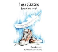 I am Edison: What’s in a Name? (The Edison Series)