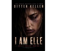 I Am Elle: An Elle Thriller