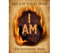 I AM: Encountering Jesus