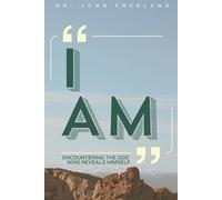 I Am: Encountering the God Who Reveals Himself