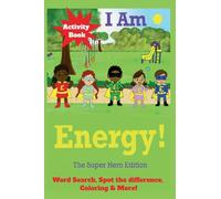 I Am Energy Activity Book!: The Super Hero Edition