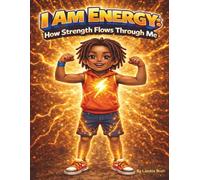 I Am Energy: How Strength Flows Through Me