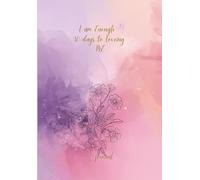 I Am Enough: A 30-Day Self-Love and affirmation guided journal