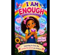 I Am Enough: A Children’s Story About Self-Love